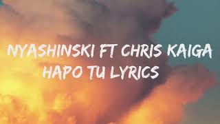 Hapo Tu  Nyashinski FT Chris Kaiga Lyrics  Muziki Sounds [upl. by Anerahs]