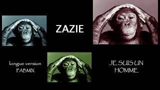 ZAZIE JE SUIS UN HOMME LONGUE VERSION FABMIX [upl. by Creath]