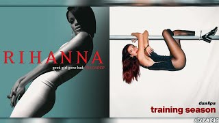 Training Season x Dont Stop The Music  Mashup of Dua LipaRihanna [upl. by Leotie]