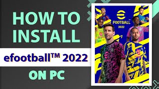 How To Install efootball 2022 On PC For Free [upl. by Sascha]