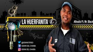 La Huerfanita  Afinaito Ft Mr Black  Gemini Music [upl. by Adien]