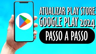 COMO ATUALIZAR A PLAY STORE 2024 [upl. by Eselehs]