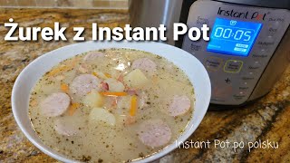 Żurek z białą kiełbasą i ziemniakami z Instant Pot [upl. by Neelyak]