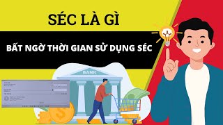 Séc là gì  Thời hạn sử dụng Séc là bao lâu  Cùng Học Hỏi [upl. by Loferski]