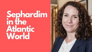 Sephardim in the Atlantic World [upl. by Epifano]