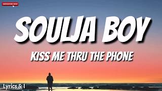 Soulja Boy  Kiss Me Thru The Phone LyricsLyrics and I [upl. by Ehcram]