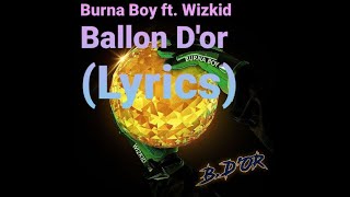 Burna Boy  Ballon Dor feat Wizkid Lyrics [upl. by Rapp]