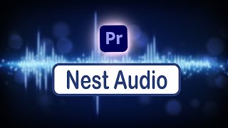 How to Nest Audio  Adobe Premiere Pro  Farhana Easmin World [upl. by Paderna428]