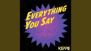 Everything You Say [upl. by Goldin]