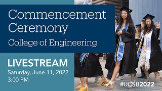 UC Santa Barbara College of Engineering Commencement Ceremony 2022 [upl. by Ettenig]