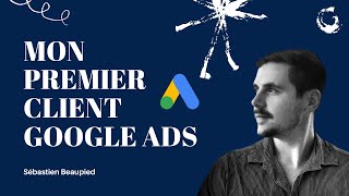 Freelance Google Ads  Mon 1er client [upl. by Artamas]