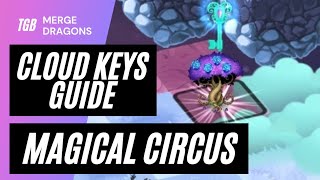 Merge Dragons Magical Circus Cloud Keys Guide ☆☆☆ [upl. by Goulette548]