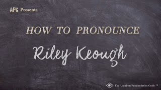 How to Pronounce Riley Keough Real Life Examples [upl. by Dine]