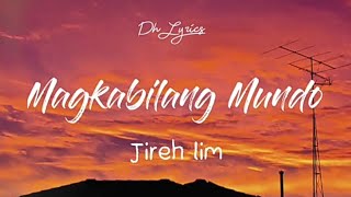 Jireh Lim  Magkabilang Mundo Lyric Video [upl. by Verne]