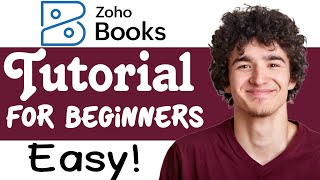 Zoho Books Tutorial For Beginners  How To Use Zoho Books [upl. by Santini]