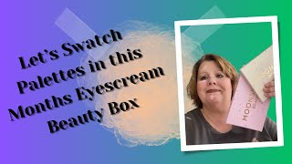 Let’s Swatch the Palettes In This Months Eyescream Beauty Box [upl. by Eseerahs]