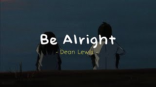 Be Alright  Dean Lewis  Reverb  Lyrics  Slowed To Perfection [upl. by Redmer]