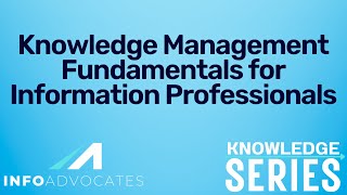 Knowledge Management Fundamentals for Information Professionals [upl. by Dagmar725]