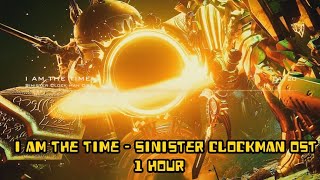 I Am The Time  Sinister Clockman OST 1 Hour [upl. by Suoirred471]