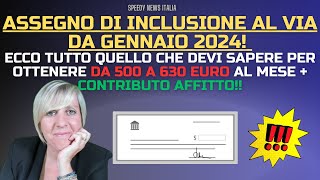 ASSEGNO DI INCLUSIONE AL VIA DA GENNAIO 2024 IN ARRIVO DA 500 A 630 EURO AL MESE  AFFITTO [upl. by Yelehsa]