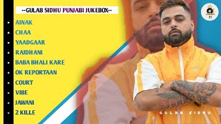 GULAB SIDHU SUPERHIT SONG JUKEBOX  GULAB SIDHU NEW PUNJABI SONG [upl. by Sokem793]