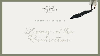 Season 14 Episode 12  Living in the Resurrection [upl. by Regina418]