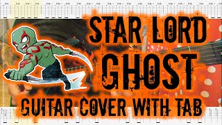 Star Lord  Ghost guitar cover with tab Marvels Guardians of the Galaxy [upl. by Rimhsak]