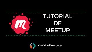 Tutorial Meetup  AdministraciónVirtuales [upl. by Vizza]