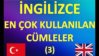 İNGİLİZCE EN ÇOK KULLANILAN CÜMLELER 3 [upl. by Oigolue]