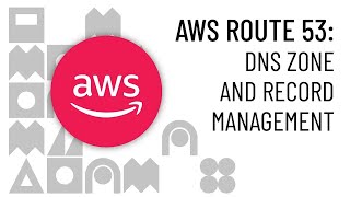 Using AWS Route 53 for DNS Zone and Record Management [upl. by Anowahs]