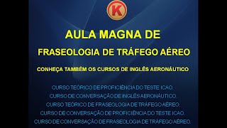 AULA MAGNA DE FRASEOLOGIA DE TRÁFEGO AÉREO amp CURSOS DE INGLÊS AERONÁUTICO [upl. by Suiram]