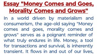 money comes and goes morality comes and growsEssay on Money comes and goes morality comes amp expands [upl. by Mercedes]