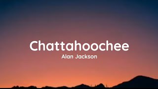 Alan Jackson  Chattahoochee lyrics [upl. by Jolanta768]