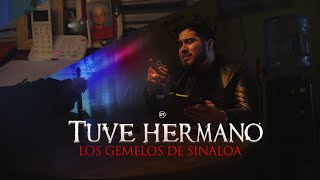 Los Gemelos De Sinaloa  Tuve Hermano Official Video [upl. by Ppilihp73]