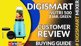 DIGISMART Nutri 500 Watt Easy Mix Mixer Grinder Juicer REAL CUSTOMER REVIEW  Best Mixer Under 1000 [upl. by Arnaldo]