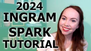 2024 IngramSpark StepbyStep SelfPublishing Tutorial  How to upload a book to IngramSpark [upl. by Tomas289]