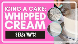 Icing a Cake with Whipped Cream 3 Easy Ways [upl. by Ylreveb300]