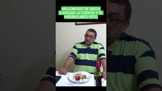 Millonario se niega a pagar la cuenta y el mesero hizo esto lecciondevida viralvideo reflexiones [upl. by Todhunter]