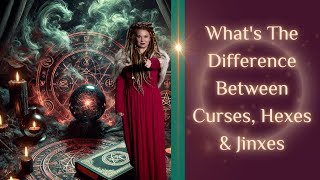 Whats the Difference Between CURSES HEXES and JINXES [upl. by Remo901]