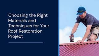 Choosing the Right Materials and Techniques for Your Roof Restoration Project [upl. by Nmutua399]