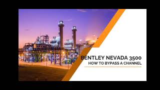 How to bypass a channel in Bentley Nevada 3500 [upl. by Scarlett]