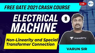 NonLinearity and Special Transformer Connection  Lec 8  Electrical Machines  GATE Crash Course [upl. by Attelrac923]