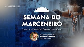 Semana do Marceneiro  Como se defender das ciladas do mercado 036 [upl. by Aynuat808]