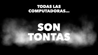 🖥️ Básicos de Computación Ep 0  Todas las computadoras son tontas [upl. by Harri]