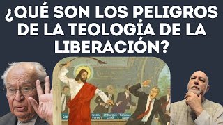 ¿Qué Son Los Peligros de la Teología de La Liberación [upl. by Inasah664]