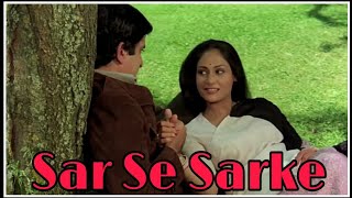 Sar Se Sarke Sarki Chunariya Full Song  Silsila  Shashi Kapur  Jaya Bachchan  Juhirocksss [upl. by Starlene351]