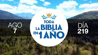 Día 219 Agosto 7 – Toda la Biblia en 1 Año [upl. by Necyrb852]