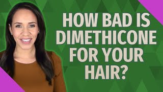 How bad is dimethicone for your hair [upl. by Osner]