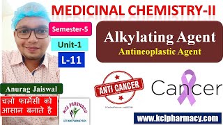 Alkylating agent  Antineoplastic Agent  L11 Ch2 Unit1  Medicinal Chemistry II 5th Sem [upl. by Nwadal]