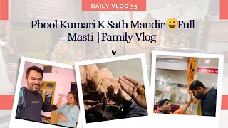 Phool Kumari K Sath Mandir😀 Family Vlog 35 [upl. by Leasia123]